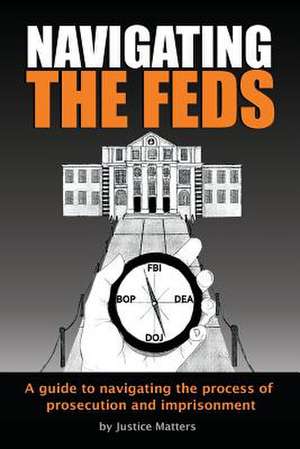 Navigating the Feds de Justice Matters