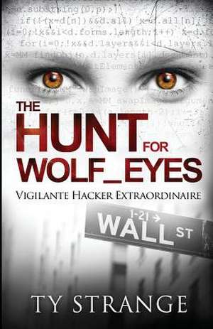 The Hunt for Wolf_Eyes de Ty Strange