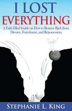 I Lost Everything de Stephanie L. King