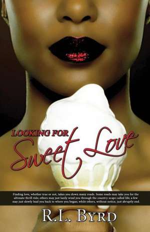 Looking for Sweet Love de R. L. Byrd