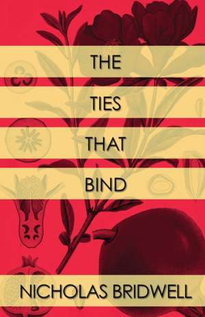 The Ties That Bind de Nicholas Bridwell