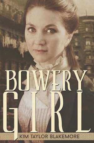 Bowery Girl de Kim Taylor Blakemore