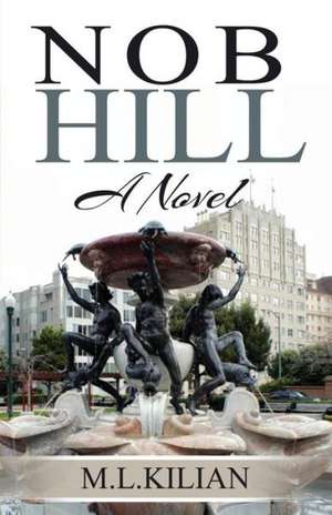 Nob Hill de M. L. Kilian