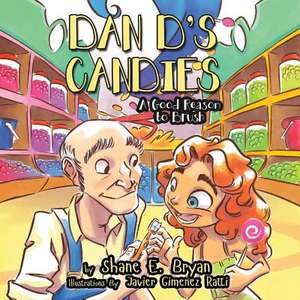 Dan D's Candies de Shane E Bryan