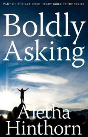 Boldly Asking de Aletha Hinthorn