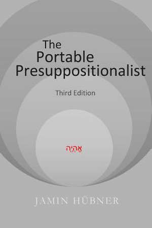 The Portable Presuppositionalist