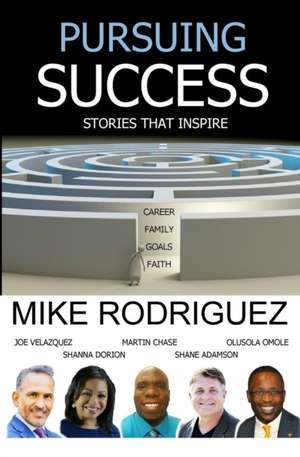 Pursuing Success de Mike Rodriguez