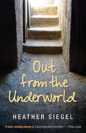 Out from the Underworld de Heather Siegel