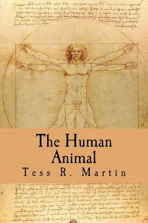 The Human Animal de Tess Martin