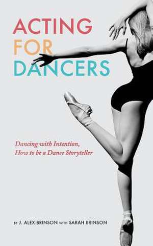 Acting for Dancers de J. Alex Brinson