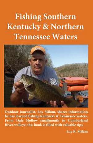 Fishing Southern Kentucky & Northern Tennessee Waters de Loy R. Milam