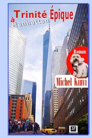 Trinite Epique a Manhattan de MR Michel Mensan T. Kinvi