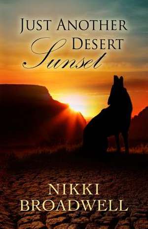 Just Another Desert Sunset de Nikki Broadwell