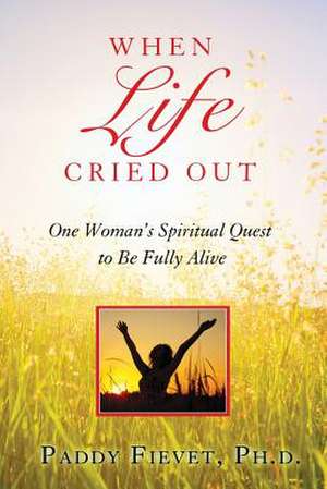 When Life Cried Out de Paddy Fievet