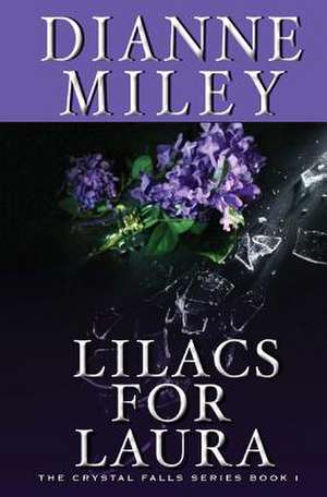 Lilacs for Laura de Dianne Miley