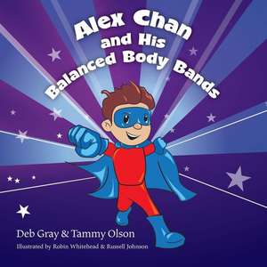 Alex Chan and His Balanced Body Bands de Tammy Olson