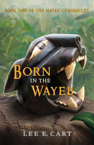 Born in the Wayeb de Lee E. Cart