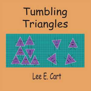 Tumbling Triangles de Lee E. Cart