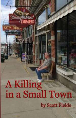 A Killing in a Small Town: I'm Trapped in India de Scott Fields