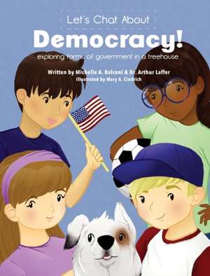 Let's Chat About Democracy de Michelle A Balconi