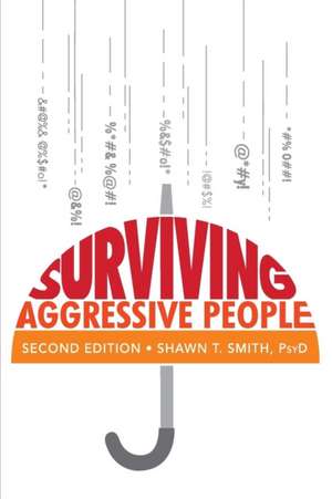 Surviving Aggressive People de Shawn T. Smith