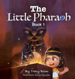 The Little Pharaoh Adventure Series de Tracy Blom