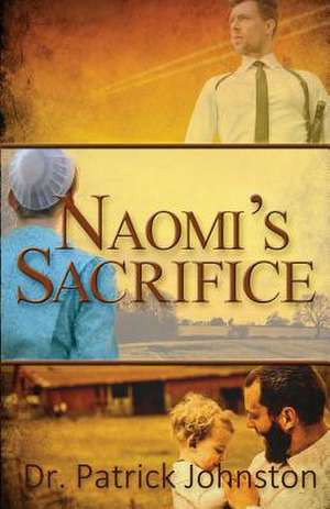 Naomi's Sacrifice de Dr Patrick Johnston