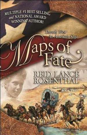 Maps of Fate: Threads West, an American Saga Book 2 de Reid Rosenthal