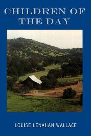Children of the Day: The Eight-Week Exercise Prescription to Live Longer, Beat Heart Disease, and Run Your Best Race de Louise Lenahan Wallace