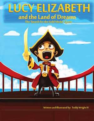 Lucy Elizabeth and the Land of Dreams de Teddy Wright IV