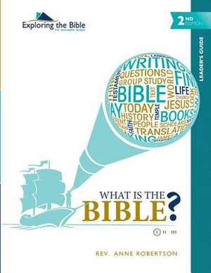 What Is the Bible? - Leader's Guide de Rev Anne Robertson