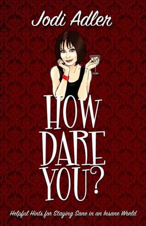 How Dare You? de Jodi Adler