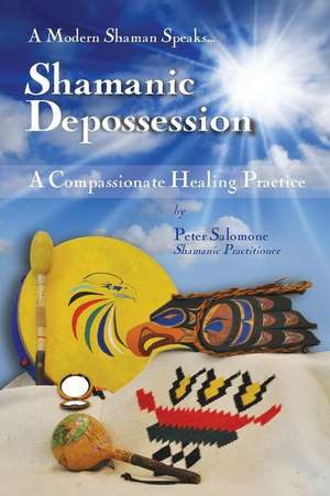 Shamanic Depossession de MR Peter Salomone