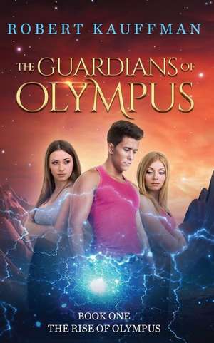 The Rise of Olympus de Robert Kauffman