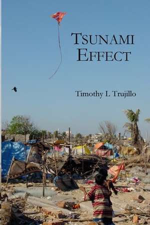 Tsunami Effect de Timothy L. Trujillo