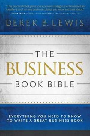 The Business Book Bible de Derek B Lewis