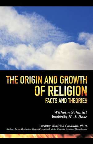 The Origin and Growth of Religion de Wilhelm Schmidt