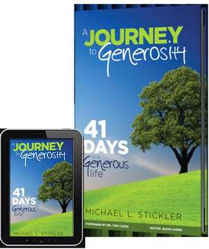 A Journey to Generosity de Michael L Stickler