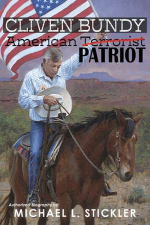 Cliven Bundy de Michael L Stickler