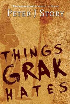 Things Grak Hates de Peter J Story