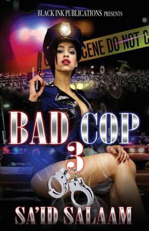 Bad Cop 3 de Sa'id Salaam