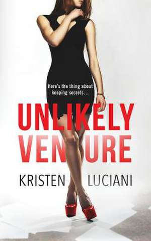 Unlikely Venture de Kristen Luciani