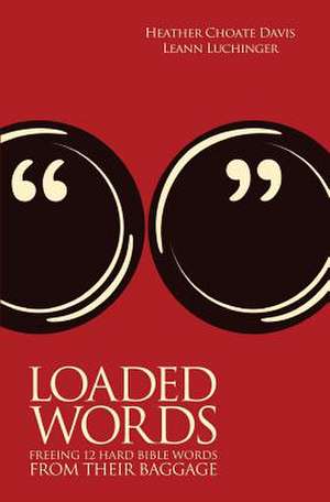 Loaded Words de Heather Choate Davis