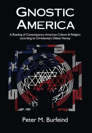 Gnostic America de Peter M. Burfeind