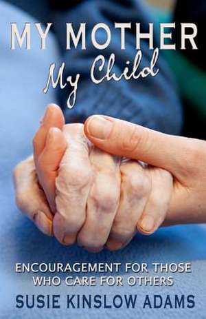 My Mother My Child de Susie Kinslow Adams