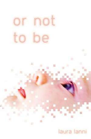Or Not to Be de Laura Lanni