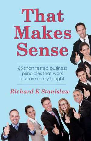 That Makes Sense de Richard K. Stanislaw