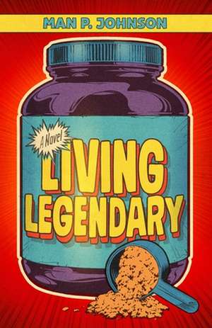 Living Legendary de Man P. Johnson