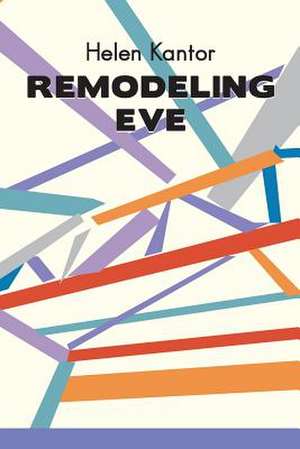 Remodeling Eve de Helen Kantor