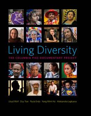 Living Diversity: The Columbia Pike Documentary Project de Lloyd Wolff